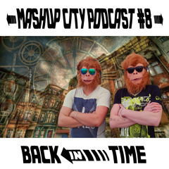 Mashup City Podcast #8 Back in the Time by P&P