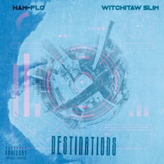 Destinations ft. Ham-Flo (prod. Swisha)