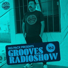 Big Pack presents Grooves Radioshow 162