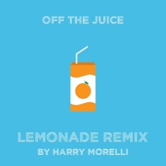 "Off the Juice" - Lemonade Remix