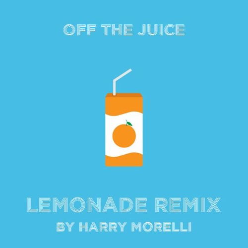 "Off the Juice" - Lemonade Remix
