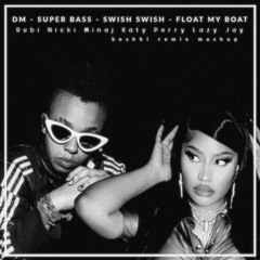 Rubi, Nicki Minaj, Lazy Jay, Katy Perry - DM/Super Bass/Swish Swish (Koshhi Remix Mashup)