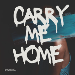 Carry Me Home