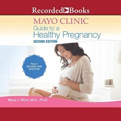 [READ] [PDF EBOOK EPUB KINDLE] Mayo Clinic Guide to a Healthy Pregnancy, 2nd Edition by  Myra J. Wic