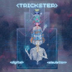 The Trickster-Digital Simulation