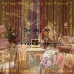 The Best Day x Take Care Of Yourself