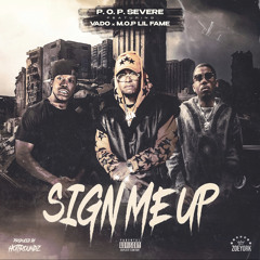SIGN ME UP feat. VADO and M.O.P Lil FAME