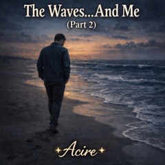 The Waves… And Me (Part 2)