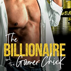 [VIEW] KINDLE 📨 The Billionaire and the Gamer Chick by  Oona  Ryda &  Candace Ayers