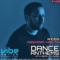 Dance Anthems #140 - [WEISS Guest Mix] - 10th December 2022