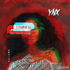 SZA - I Hate U (Yonexx Remix)