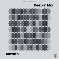 Deep In Mix 74 with Dowden