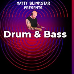 Matty Blinkstar Presents D&B