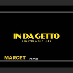 J. Balvin, Skrillex - In Da Ghetto(Marcet Remix)