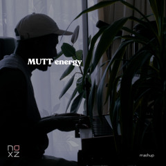 MUTT energy [mashup]