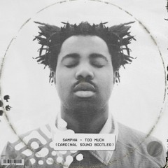 Sampha - Too Much (Cardinal Sound Bootleg)[NHS Covid19 Appeal]