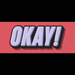 Okay (Prod . Geekinz)