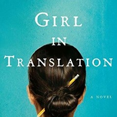 [Get] [EPUB KINDLE PDF EBOOK] Girl in Translation by  Jean Kwok 🖍️