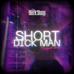 Blach Sheep - Short Dick Man (Original Mix) FREE DOWNLOAD