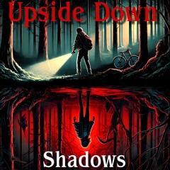 Upside Down Shadows - A Tribute to Stranger Things