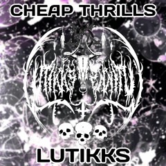 CHEAP THRILLS  - LUTIKKS