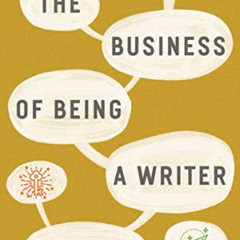 [VIEW] PDF 📄 The Business of Being a Writer (Chicago Guides to Writing, Editing, and