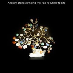 DOWNLOAD❤️EBOOK✔️ The Tao of Wisdom Ancient Stories Bringing the Tao Te Ching to Life