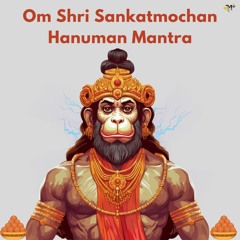 Om Shri Sankatmochan Hanuman Mantra