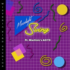Moonlight Swing (Ft. Martinic's AX73)