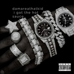 I got the hot  sauce by damareathatkid