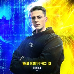 What Trance Feels Like (DIMMA Edit)