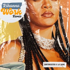 RIHANNA - WORK (SMITMEISTER X LA JUNE REMIX) #2 HypeEdit Dancehall Charts