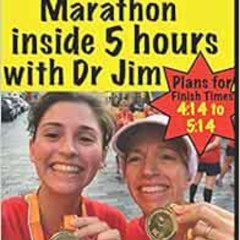 free EBOOK 💛 Finish Your Marathon inside 5 hours with Dr Jim (A Dr's Sport & Lifesty