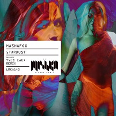MashaFox - Stardust (Original Mix) [La Mishka] / Out Now