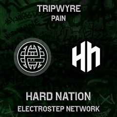 Tripwyre - PAIN [Hard Nation & Electrostep Network EXCLUSIVE]