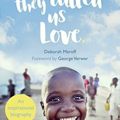 View EPUB KINDLE PDF EBOOK They Called Us Love: The Story of April Holden and Africa'