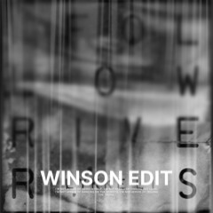 I FOLLOW RIVERS (WINSON EDIT)