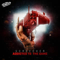Screecher - Addicted To The Game