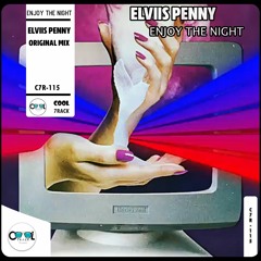 Elviis Penny - Enjoy The Night [FREE DOWNLOAD]