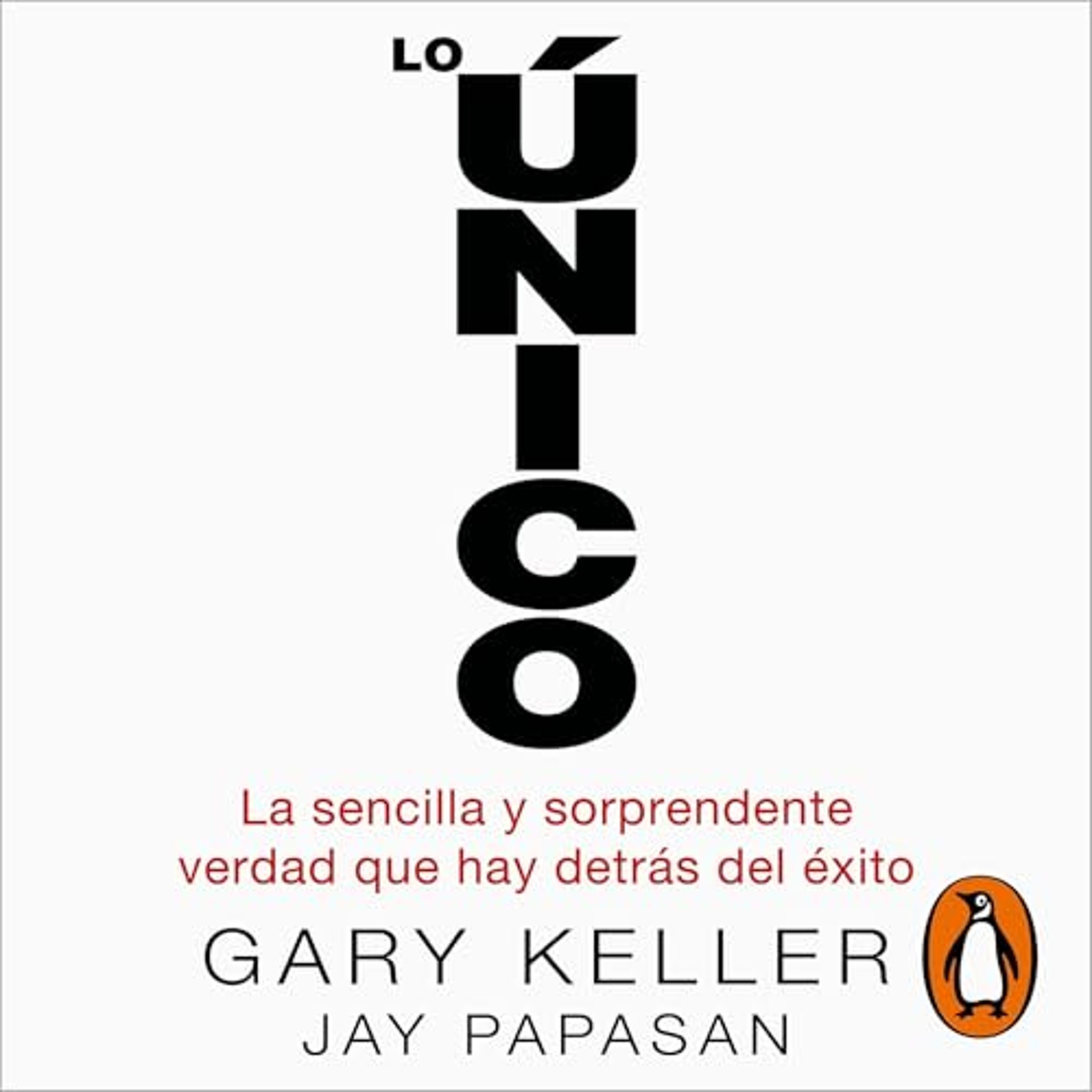Lo único [The One Thing] (Audiolibro) | Prueba Gratis