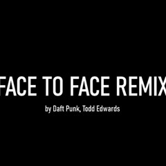Daft Punk - Face to Face (Todd Edwards Remix, Remake by VoRi)