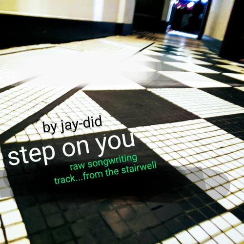 make me step on you - raw songwriting sesh