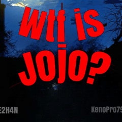Wtf is Jojo?