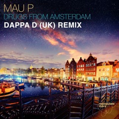 Mau P - Drugs From Amsterdam (Dappa D Remix) (BOOTLEG) (Free Download)