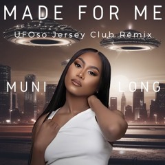 Muni Long - Made For Me (UFOso Jersey Club Remix)