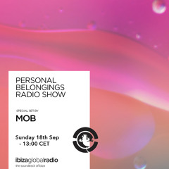 Personal Belongings Radioshow 92 @ Ibiza Global Radio Mixed By MOB