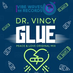 DR. Vincy - Glue (Peace & Love Mix Breve)