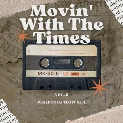 Movin' With The Times #8 - DJ Scott Neil