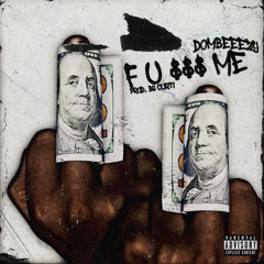 F U $$$ ME (prod. CURT!) | STREAMING ON ALL PLATFORMS