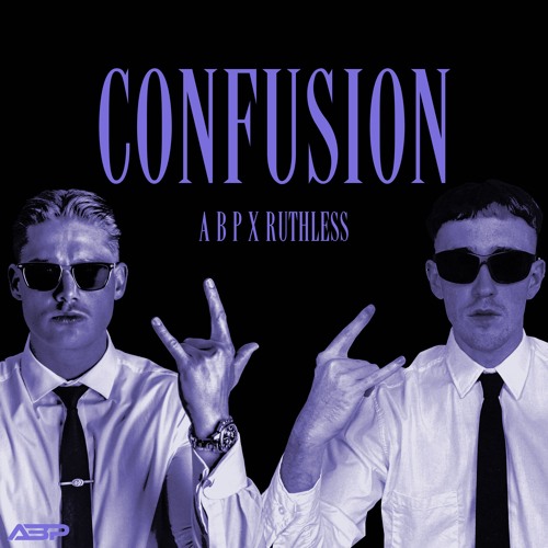 A B P X RUTHLESS - CONFUSION